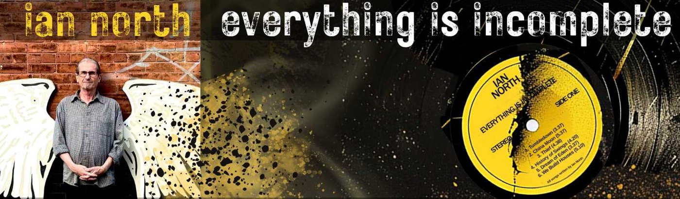 Ian North — Everything is Incomplete album release header